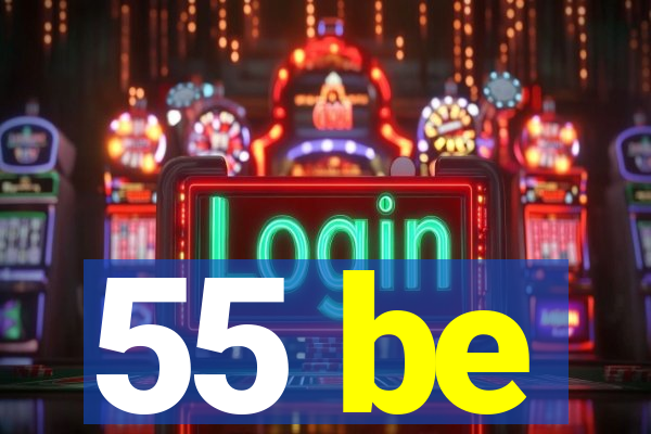 55 be